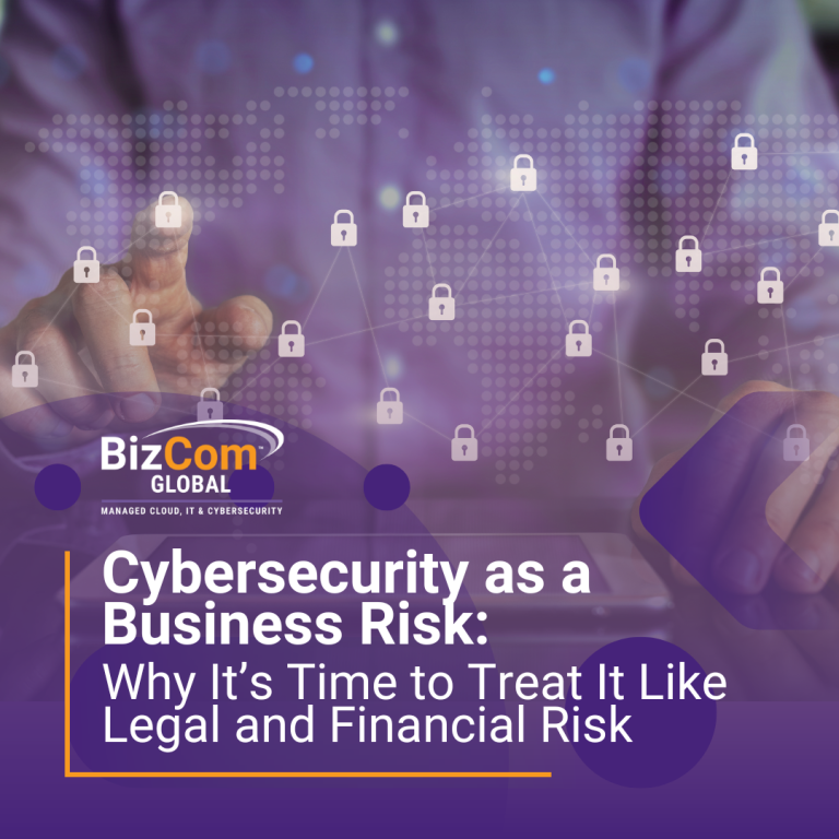 Cybersecurity as a Business Risk Why It’s Time to Treat It Like Legal and Financial Risk